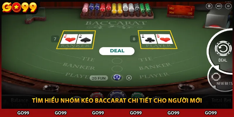 Tìm hiểu nhóm kéo Baccarat chi tiết cho người mới